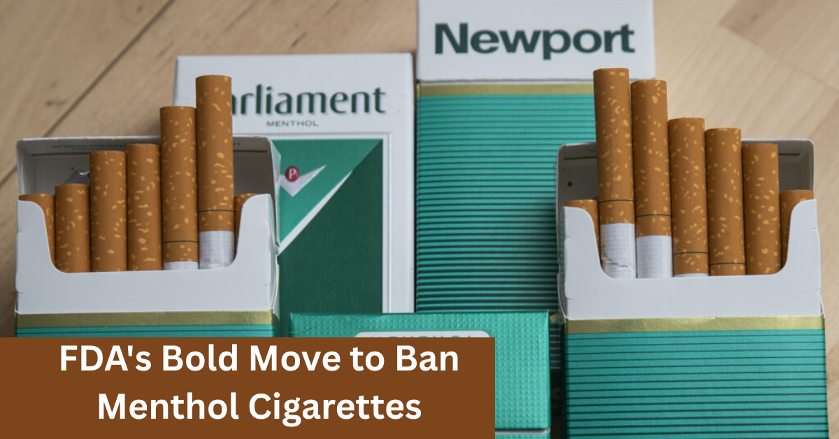 FDA's Bold Move to Ban Menthol Cigarettes