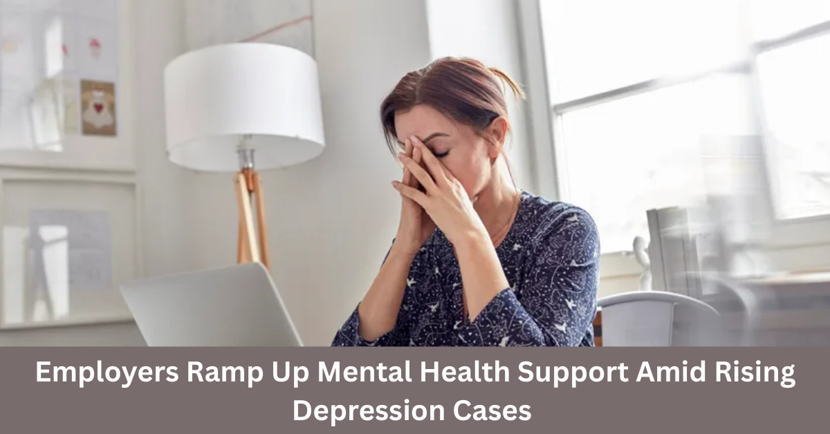 Employers Ramp Up Mental Health Support Amid Rising Depression Cases in the U.S. Workplace
