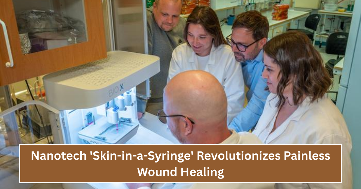 Nanotech 'Skin-in-a-Syringe' Revolutionizes Painless Wound Healing and 3D-Printed Skin Grafts