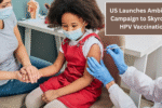 US Launches Ambitious Campaign to Skyrocket HPV Vaccination Rates Among Young Adults