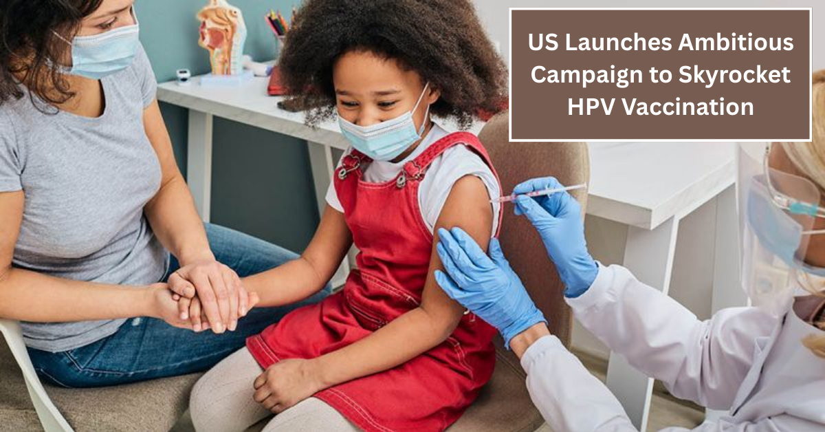 US Launches Ambitious Campaign to Skyrocket HPV Vaccination Rates Among Young Adults