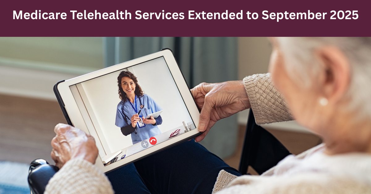 Medicare Telehealth Services Extended to September 2025: What This Means for You