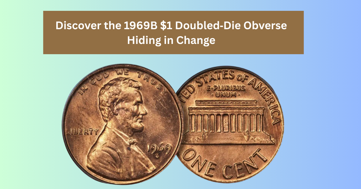 Discover the 1969B $1 Doubled‑Die Obverse Hiding in Change: How a $7,000 Auction Sparked New Collector Passion