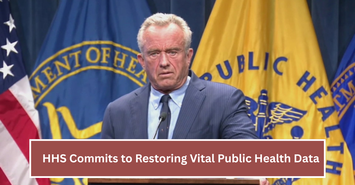 HHS Commits to Restoring Vital Public Health Data, Enhancing Support for Clinicians and Researchers Nationwide