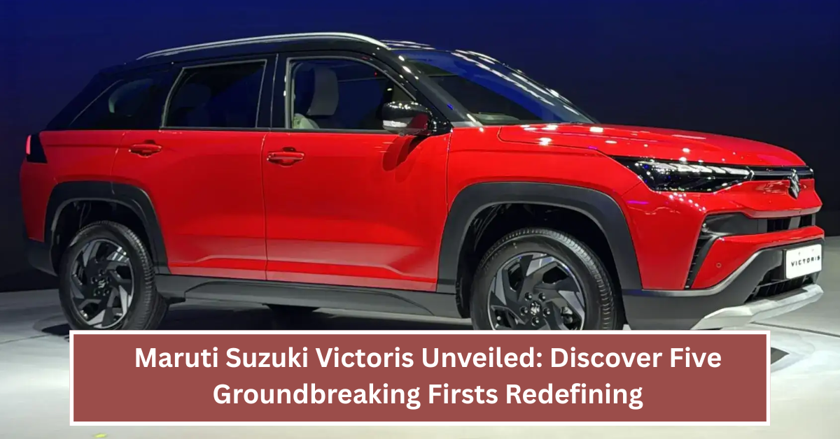 Maruti Suzuki Victoris Unveiled: Discover Five Groundbreaking Firsts Redefining the Arena Experience