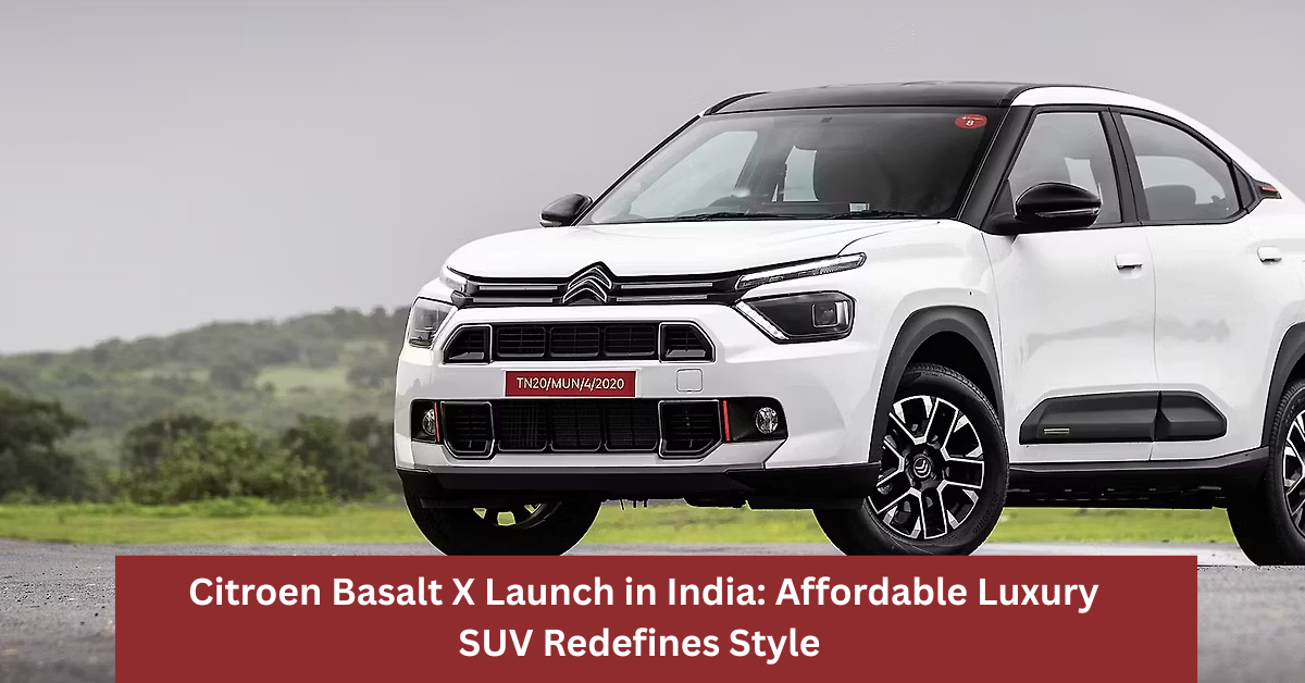Citroen Basalt X Launch in India: Affordable Luxury SUV Redefines Style and Performance at Rs 9.42 Lakh