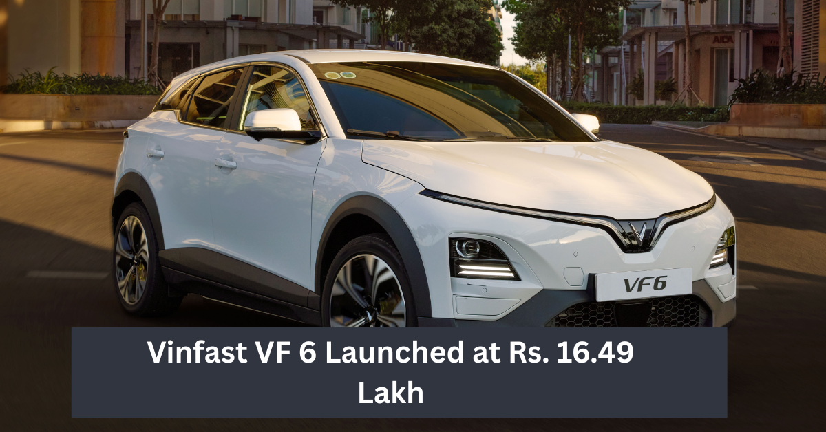 Vinfast VF 6 Launched at Rs. 16.49 Lakh: Power, Range, and Features Unveiled