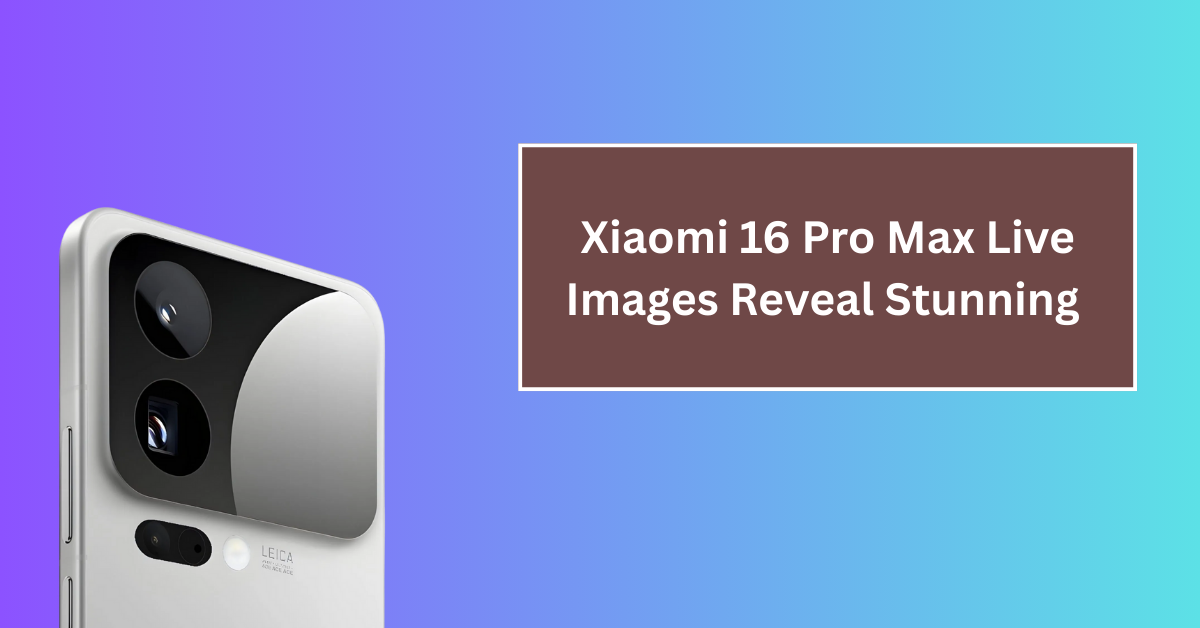 Xiaomi 16 Pro Max Live Images Reveal Stunning Secondary Screen Design Ahead of Official Launch
