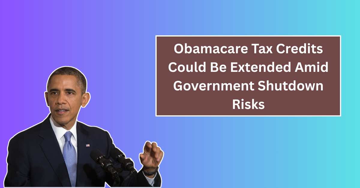 Obamacare Tax Credits Could Be Extended Amid Government Shutdown Risks: What You Need to Know