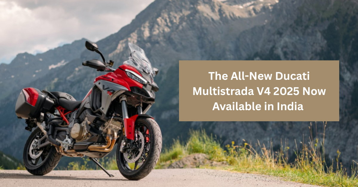 The All-New Ducati Multistrada V4 2025 Now Available in India at Rs. 22.98 Lakh