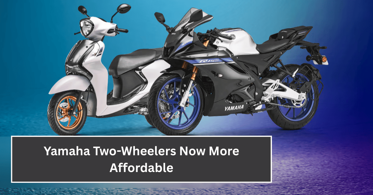 Yamaha Two-Wheelers Now More Affordable