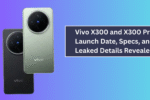 Vivo X300 and X300 Pro Launch Date, Specs, and Leaked Details Revealed: What Fans Can Expect