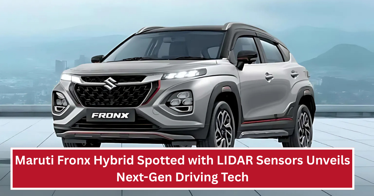 Production-spec Maruti Fronx Hybrid Spotted with LIDAR Sensors Unveils Next-Gen Driving Tech