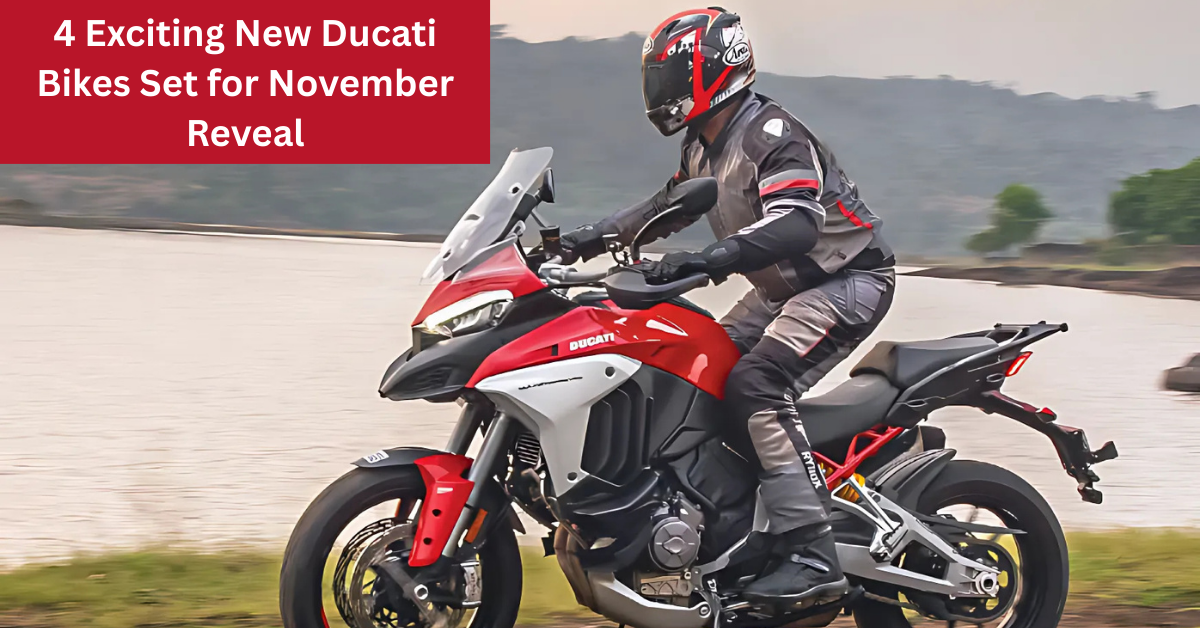 Get Ready for the Ride of a Lifetime: 4 Exciting New Ducati Bikes Set for November Reveal